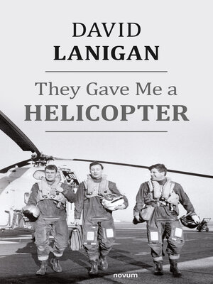 cover image of They Gave Me a Helicopter